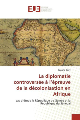 La diplomatie controversée à l'épreuve de la décolonisation en Afrique