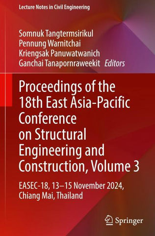 Proceedings of the 18th East Asia-Pacific Conference on Structural Engineering and Construction, Volume 3