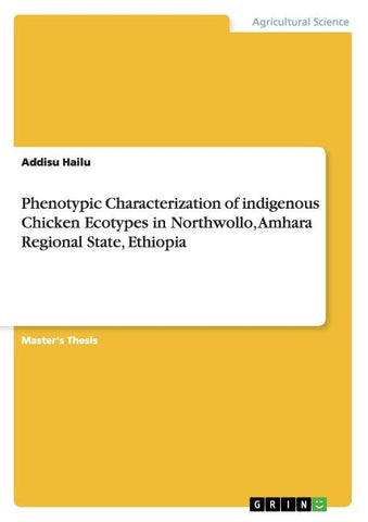 Phenotypic Characterization of indigenous Chicken Ecotypes in Northwollo, Amhara Regional State, Ethiopia
