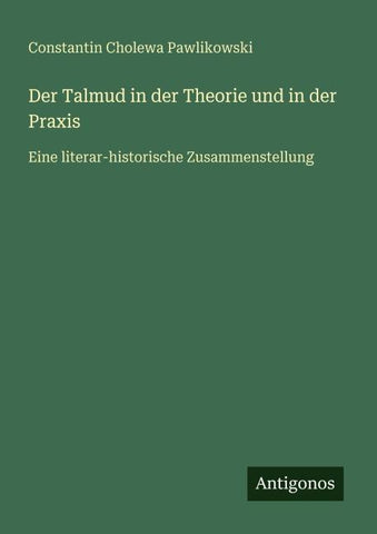 Der Talmud in der Theorie und in der Praxis