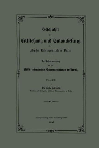 Geschichte der Entstehung und Entwickelung der jüdischen Reformgemeinde in Berlin