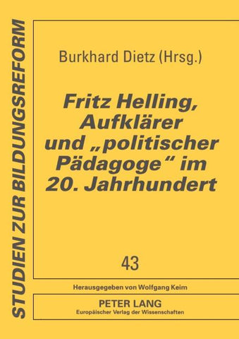 Fritz Helling, Aufklärer und 'politischer Pädagoge' im 20. Jahrhundert