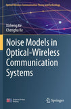 Noise Models in Optical-Wireless Communication Systems