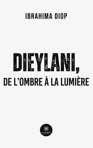 Dieylani, de l'ombre à la lumière