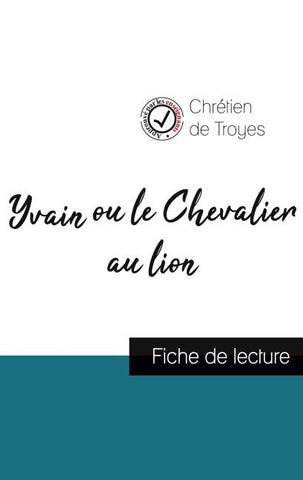 Yvain ou le Chevalier au lion de Chrétien de Troyes (fiche de lecture et analyse complète de l'oeuvre)