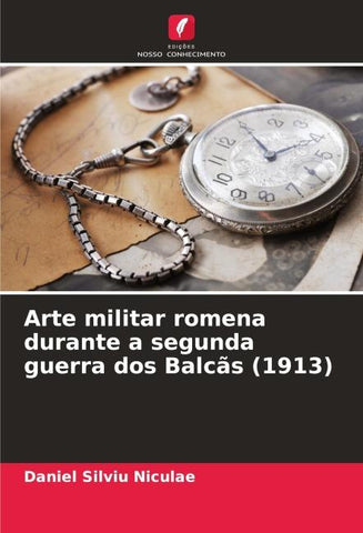 Arte militar romena durante a segunda guerra dos Balcãs (1913)