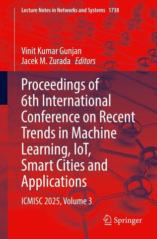 Proceedings of 6th International Conference on Recent Trends in Machine Learning, IoT, Smart Cities and Applications