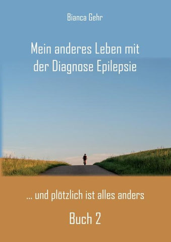 Mein anderes Leben mit der Diagnose Epilepsie – Buch 2