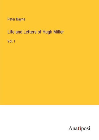 Life and Letters of Hugh Miller