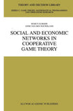 Social and Economic Networks in Cooperative Game Theory