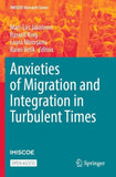 Anxieties of Migration and Integration in Turbulent Times