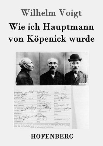 Wie ich Hauptmann von Köpenick wurde