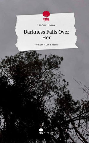 Darkness Falls Over Her. Life is a Story - story.one