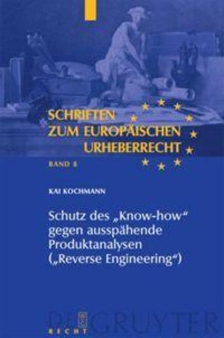 Schutz des "Know-how" gegen ausspähende Produktanalysen ("Reverse Engineering")