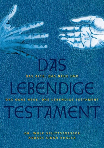 Das Alte, das Neue und das Ganz Neue, das Lebendige Testament
