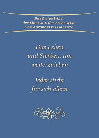 Das Leben und Sterben, um weiterzuleben