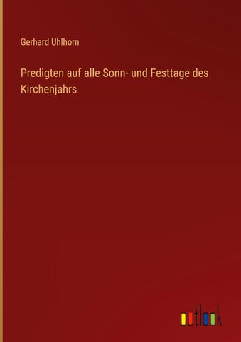 Predigten auf alle Sonn- und Festtage des Kirchenjahrs