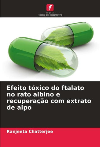Efeito tóxico do ftalato no rato albino e recuperação com extrato de aipo