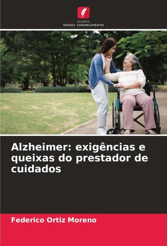 Alzheimer: exigências e queixas do prestador de cuidados