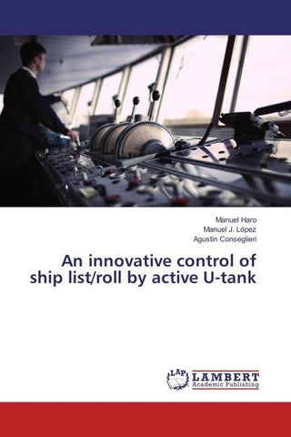 An innovative control of ship list/roll by active U-tank