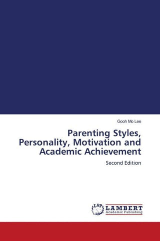 Parenting Styles, Personality, Motivation and Academic Achievement