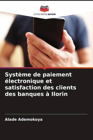 Système de paiement électronique et satisfaction des clients des banques à Ilorin