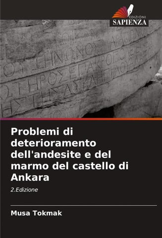 Problemi di deterioramento dell'andesite e del marmo del castello di Ankara