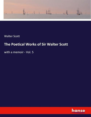 The Poetical Works of Sir Walter Scott
