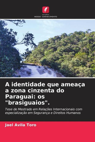 A identidade que ameaça a zona cinzenta do Paraguai: os "brasiguaios".