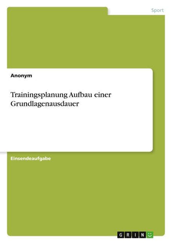 Trainingsplanung Aufbau einer Grundlagenausdauer