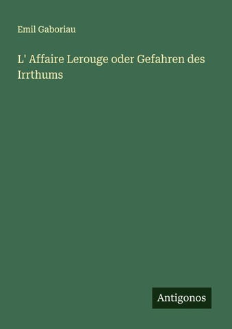 L' Affaire Lerouge oder Gefahren des Irrthums