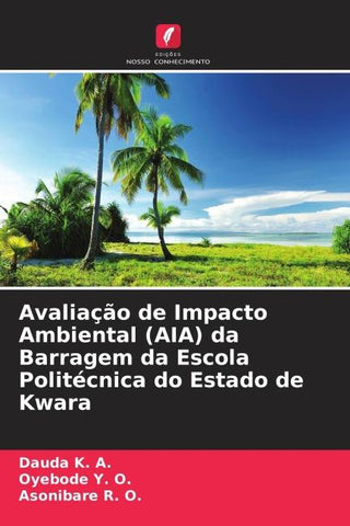 Avaliação de Impacto Ambiental (AIA) da Barragem da Escola Politécnica do Estado de Kwara