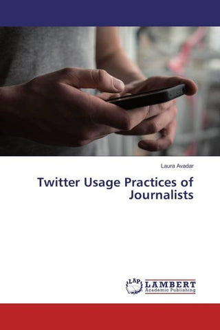 Twitter Usage Practices of Journalists