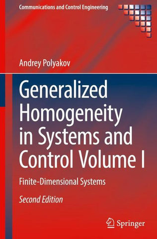Generalized Homogeneity in Systems and Control Volume I