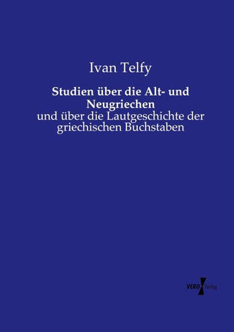 Studien über die Alt- und Neugriechen