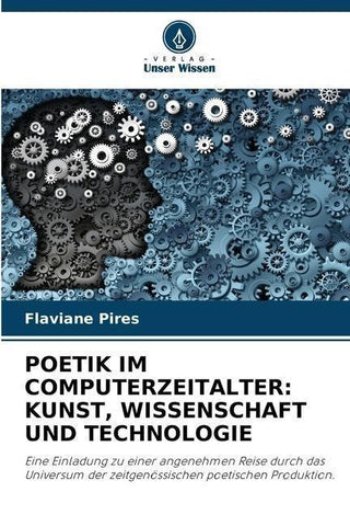 POETIK IM COMPUTERZEITALTER: KUNST, WISSENSCHAFT UND TECHNOLOGIE