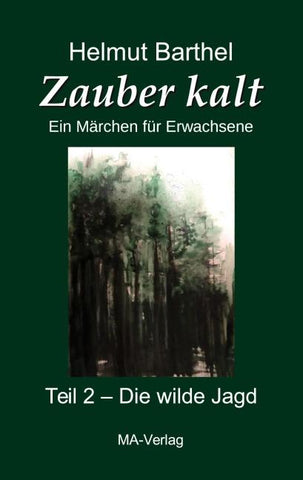 Zauber kalt - Ein Märchen für Erwachsene . Teil 2