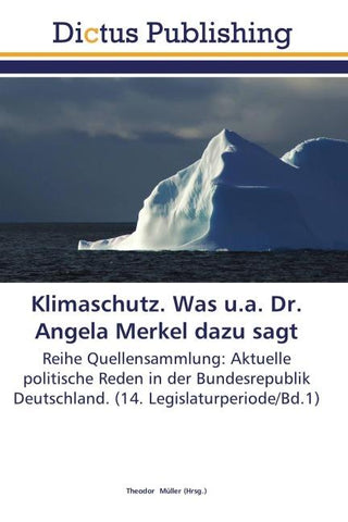 Klimaschutz. Was u.a. Dr. Angela Merkel dazu sagt