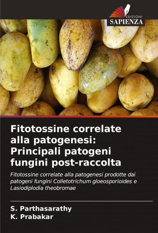Fitotossine correlate alla patogenesi: Principali patogeni fungini post-raccolta
