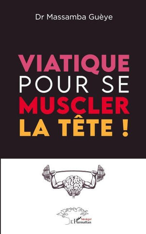 Viatique pour se muscler la tête !