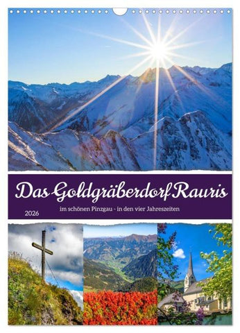 Das Goldgräberdorf Rauris (Wandkalender 2026 DIN A3 hoch), CALVENDO Monatskalender