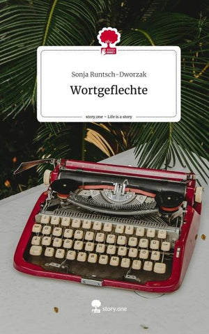 Wortgeflechte. Life is a Story - story.one