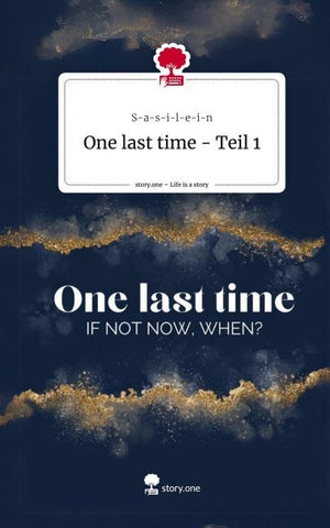 One last time - Teil 1. Life is a Story - story.one