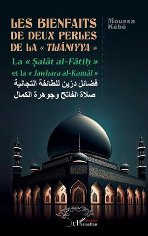 Les bienfaits de deux perles de la ' tijâniyya '