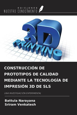 CONSTRUCCIÓN DE PROTOTIPOS DE CALIDAD MEDIANTE LA TECNOLOGÍA DE IMPRESIÓN 3D DE SLS
