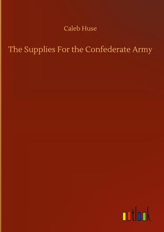The Supplies For the Confederate Army