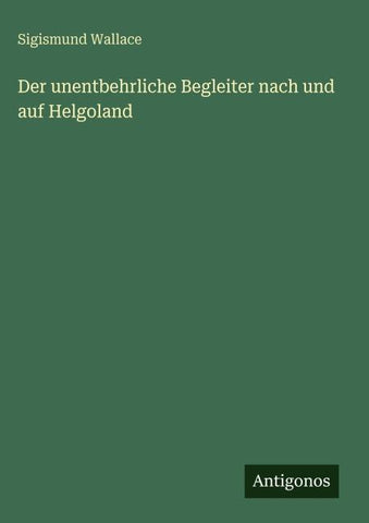 Der unentbehrliche Begleiter nach und auf Helgoland