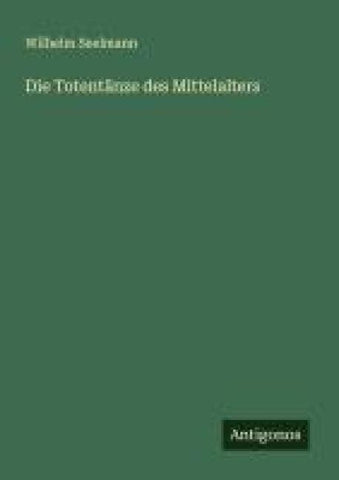 Die Totentänze des Mittelalters