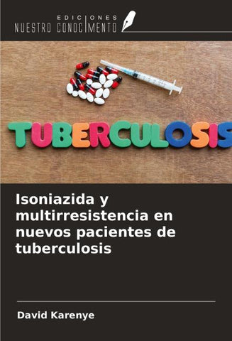 Isoniazida y multirresistencia en nuevos pacientes de tuberculosis