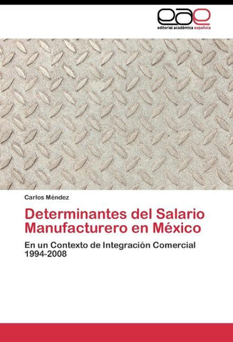 Determinantes del Salario Manufacturero en México